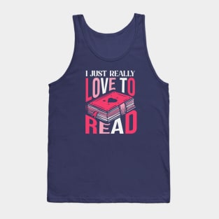 I Just Really Love to Read // Book Lover Tank Top